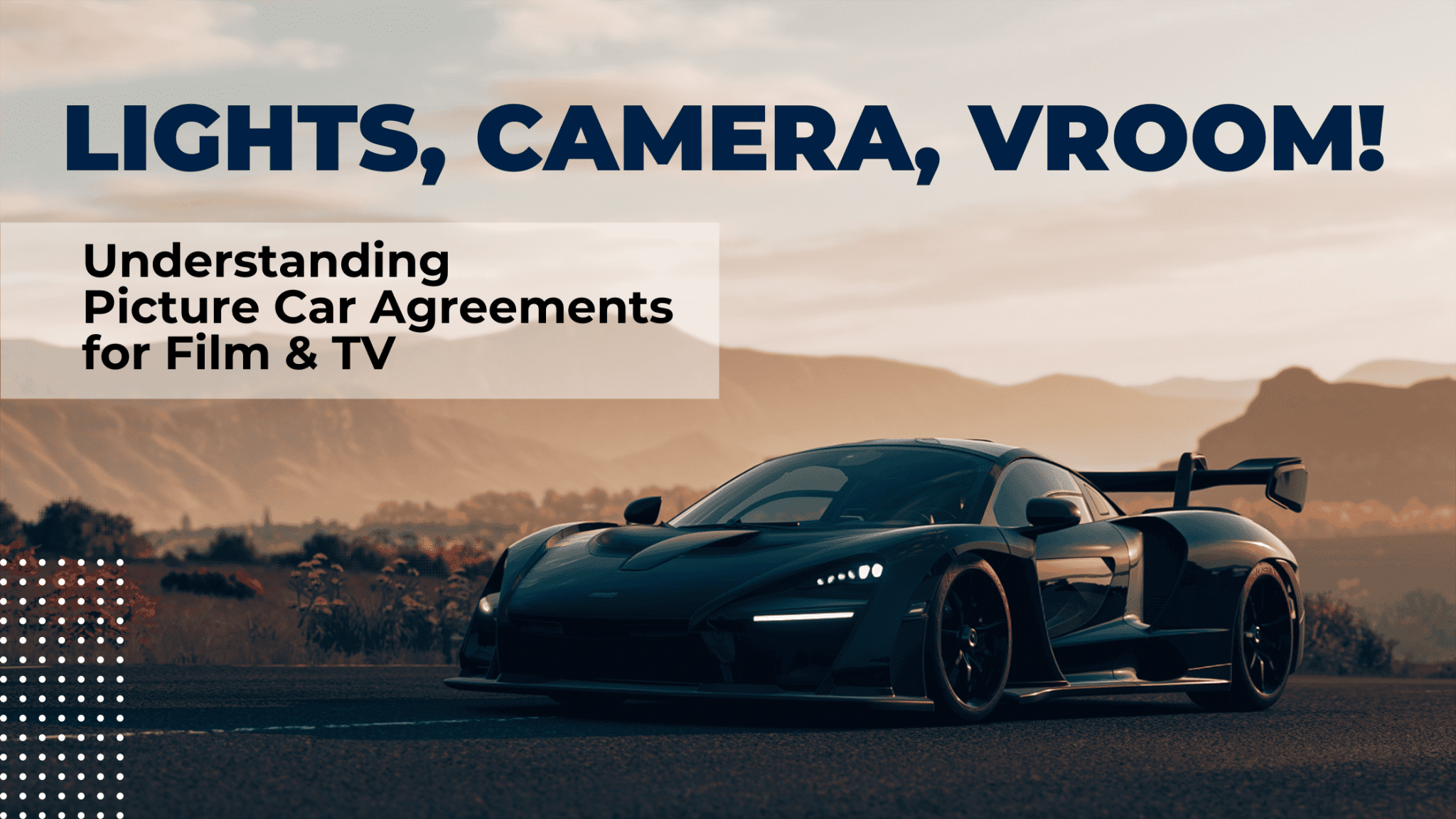 Lights, Camera, Vroom! Understanding Picture Car Agreements for Film & TV