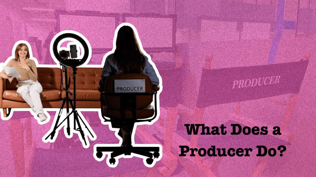 Roles, responsibilities, and duties of a film producer from development to production