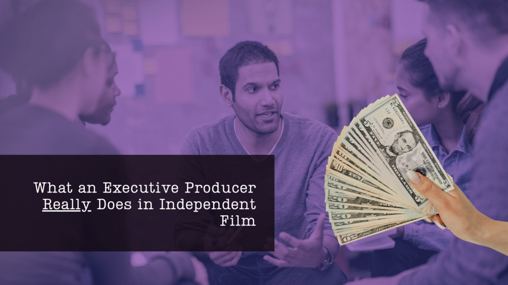 What an executive producer does in indie film